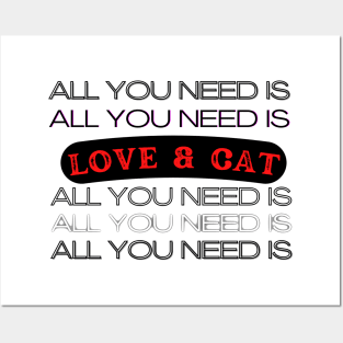 All you need is love and a cat Posters and Art